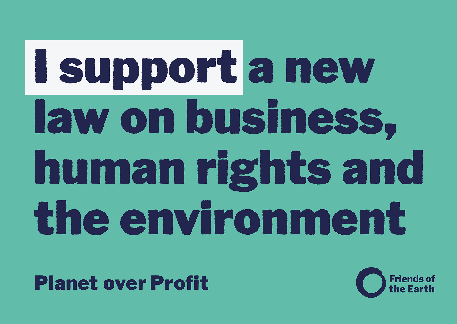 A graphic that says 'I support a new law on business, human rights and the environment - Planet over Profit'