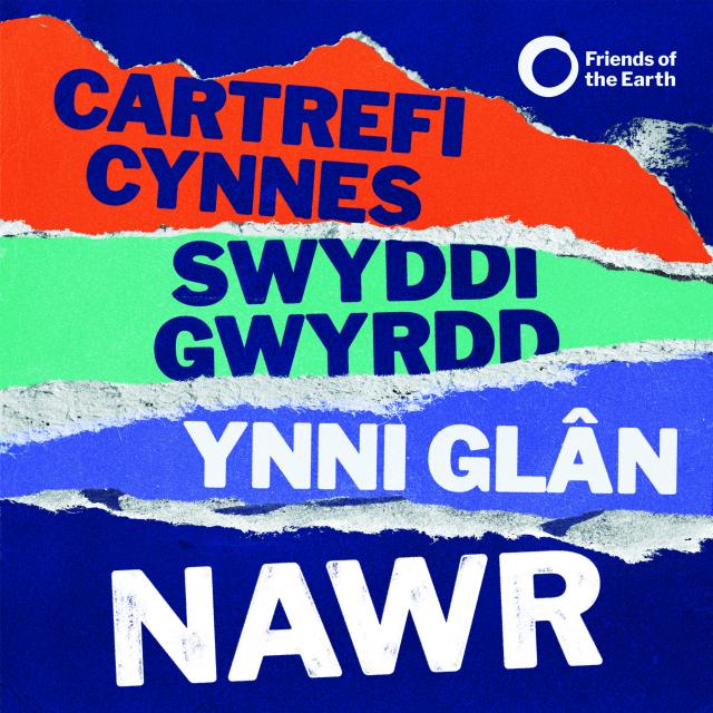 A colourful torn paper graphic effect that reads "Cartrefi cynnes, swyddi gwyrdd, ynni glân nawr"